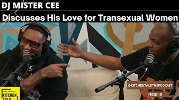 DJ MISTER CEE - Expressing His Love For Transexual Women EP35 KITCHEN TALK (SNIPPET)