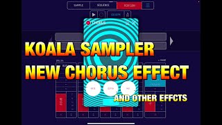 Koala Sampler - Checking Out the New Chorus & Other Effects - Demo for the iPad