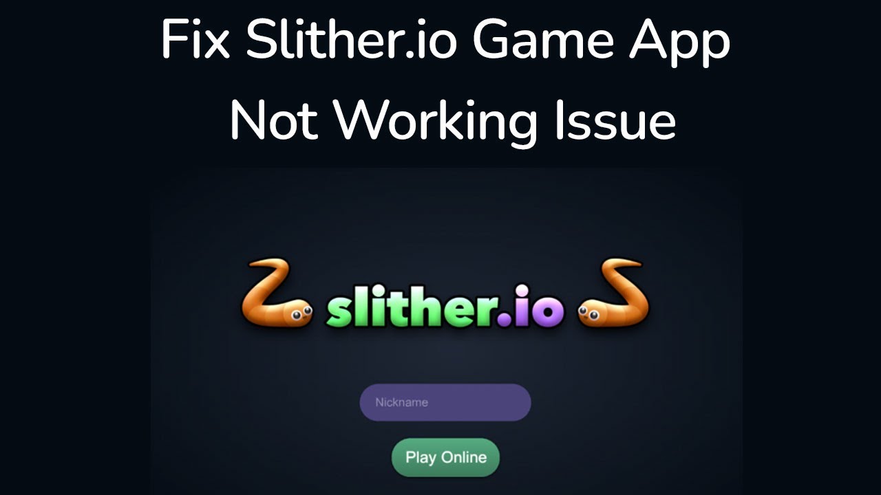 How to Fix Slither.io App Not Working Issue