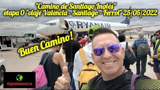 "Camino de Santiago Inglés" etapa 0 viaje "Valencia - Santiago - Ferrol" 25/05/2022 buen Camino 👍😉💪🥰