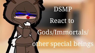 DSMP react to Gods/Immortals/other special beings