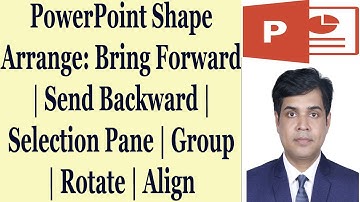 PowerPoint Shape Arrange: Bring Forward | Send Backward | Selection Pane | Group | Rotate | Align