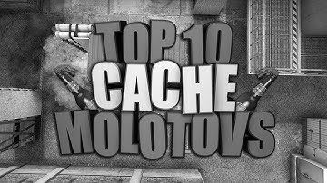 TOP 10 Cache Molotovs (OLD)