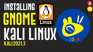 How to Install GNOME on Kali Linux 2021.3 | Install GNOME Desktop on Kali Linux 2021