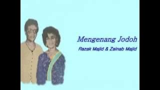 Mengenang Jodoh..... Razak Majid & Zainab Majid ( With Lyrics ).