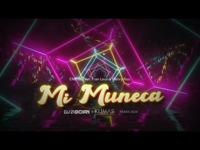 EME BE Feat. Fran Leuna  Henry Rou - Mi Muneca ( DJ BOCIAN x KLIMAS REMIX ) 2024 class=