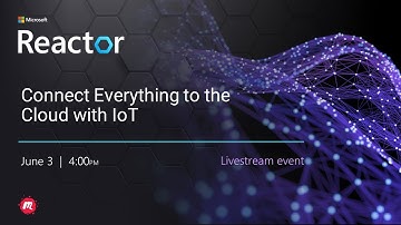 Connect Everything to the Cloud with IoT