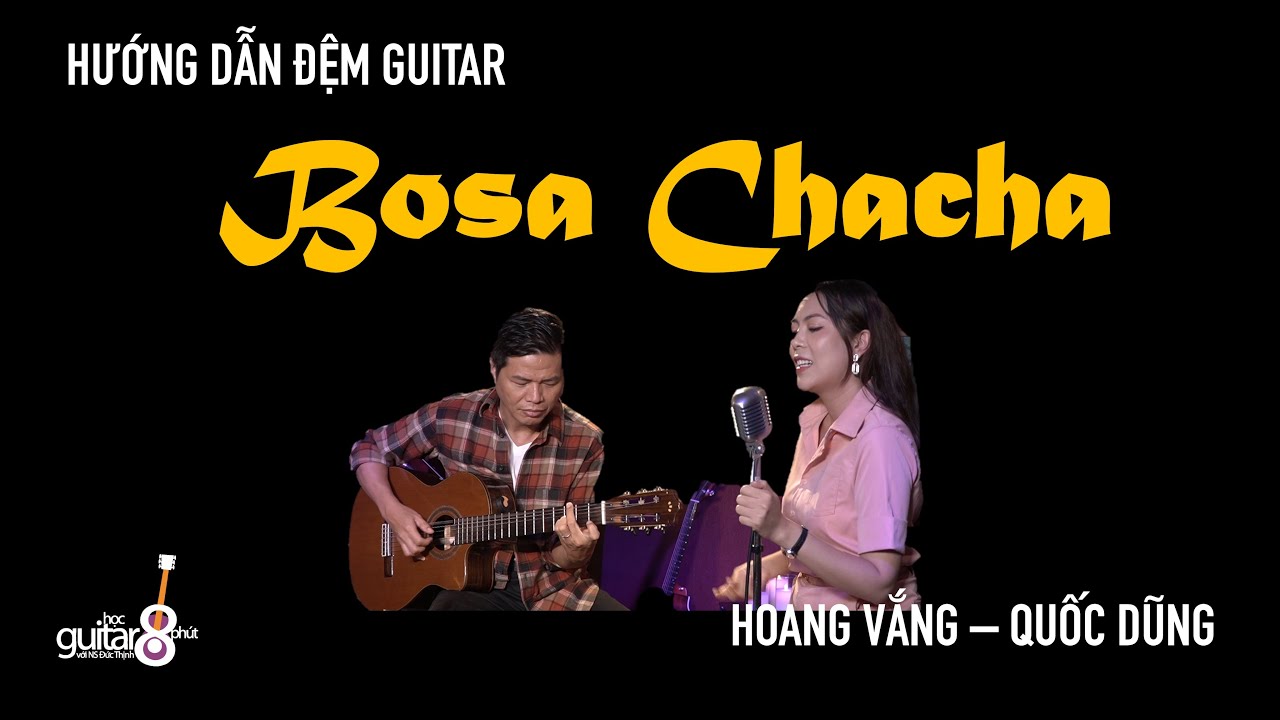 HƯỚNG DẪN ĐỆM GUITAR BOSA-CHACHA