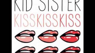 Watch Kid Sister Kiss Kiss Kiss video