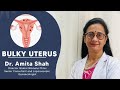 Bulky uterus     symptoms causes  treatments by dr amita shah  in hindi 