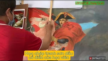 Bài Vẽ học vẽ chép tranh sơn dầu cổ điển của học viên Tại LỚP DẠY VẼ _Trọng Tư art.