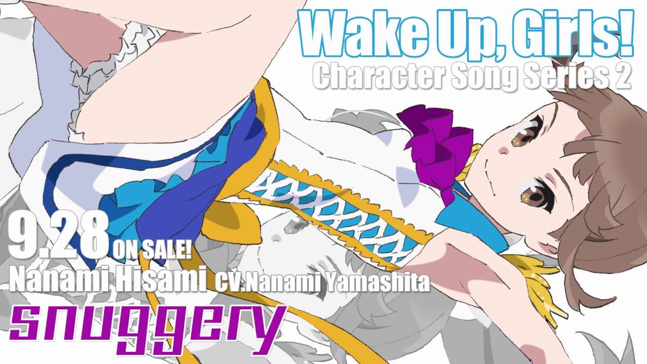 Wake Up Girls Character Song Series 2 久海菜々美 Youtube