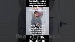 Grant McKinnon has been remanded in custody over the murder of Elizabeth Colligan, 82, in Glasgow.