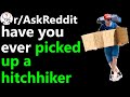 Have you ever picked up a hitchhiker?  r/AskReddit | Reddit Jar
