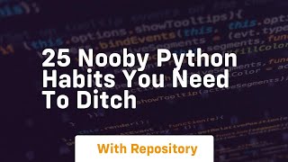 25 nooby python habits you need to ditch