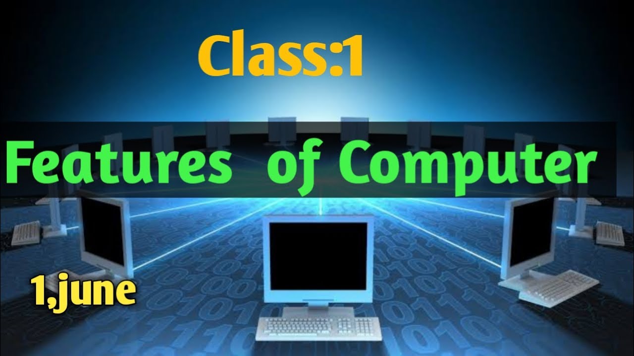 Class 1 Computer System Class:1 Computer:Features of computer - YouTube