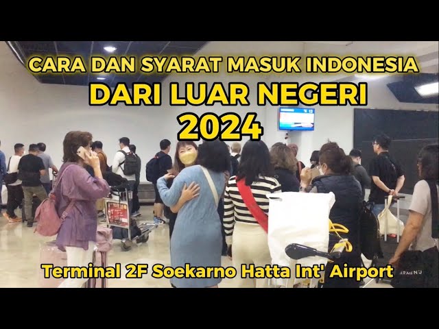 CARA DAN SYARAT MASUK INDONESIA DARI LUAR NEGERI JANUARI 2024 class=