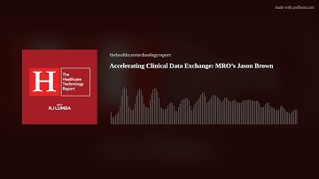Accelerating Clinical Data Exchange: MRO’s Jason Brown