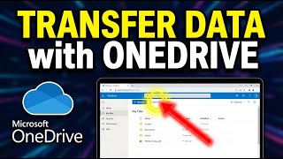 How to Transfer Data with Microsoft OneDrive - Complete Guide