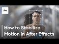 How To Stabilize Motion In After Effects