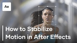 How To Stabilize Motion In After Effects