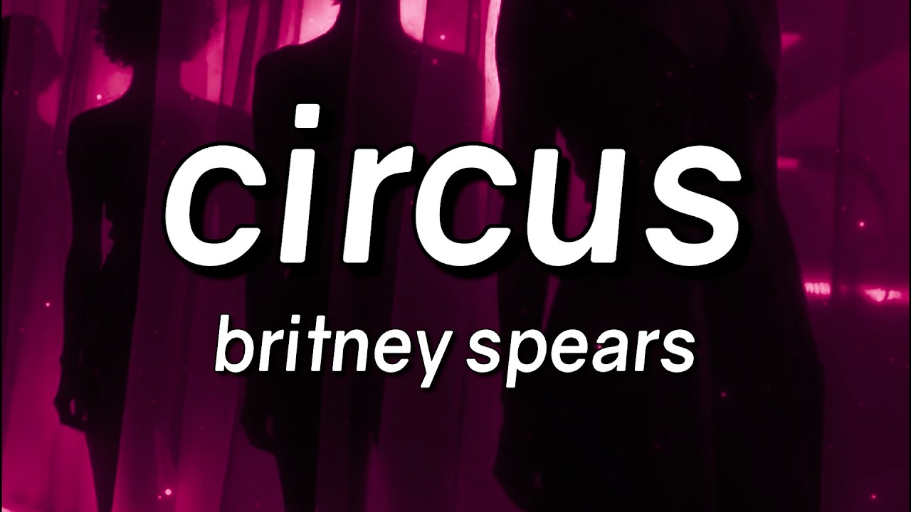 Britney Spears - Circus (Lyrics)