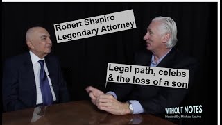Celebrity Robert Shapiro Legendary Attorney-Without Notes with Michael Levine O.J , LegalZoom and losing a son Net Worth