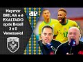 "Falem o que for, mas a REAL é que o Neymar..." Veja DEBATE após Brasil 3 x 0 Venezuela!