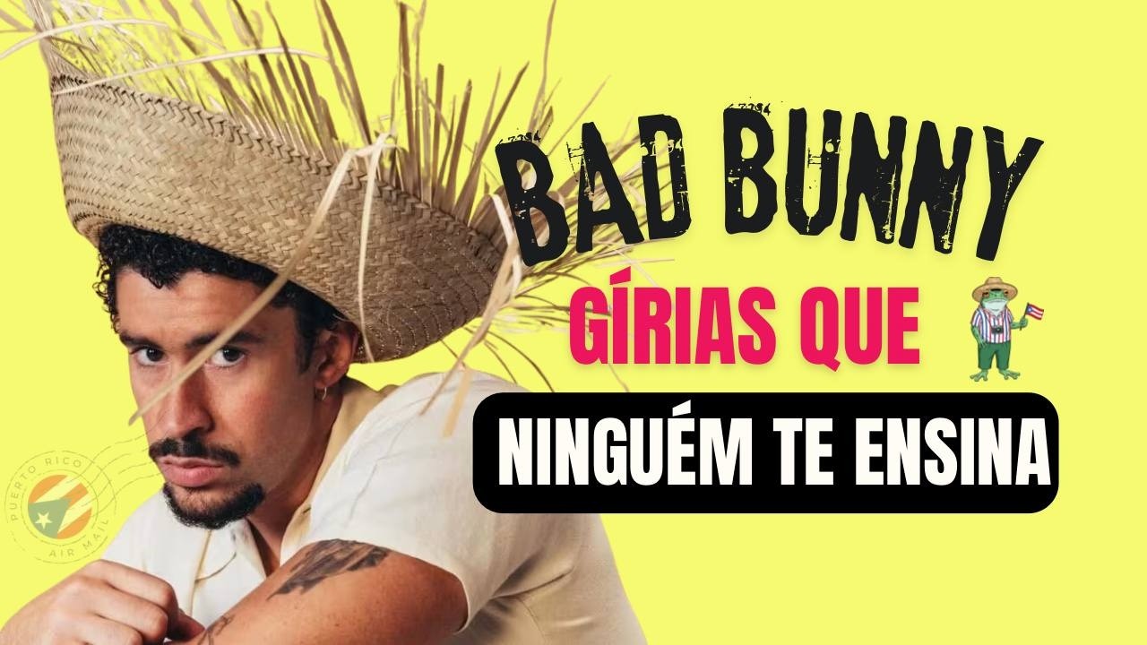 Gírias de Porto Rico nas músicas de Bad Bunny