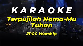Download lagu KARAOKE TERPUJILAH NAMAMU TUHAN | JPCC WORSHIP 2025