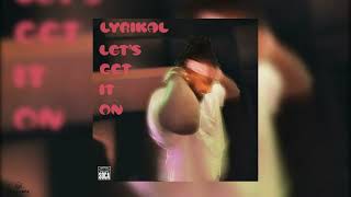 Let's Get It On | Lyrikal | 2027 Soca