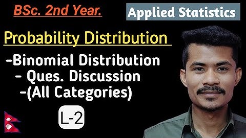 L-2: Ques Discussion of Binomial Distribution | Applied Statistics | BSc 2nd Yr | TU | Nepal