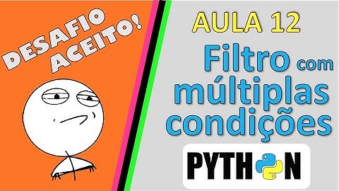 Como filtrar base de dados reais em Python usando múltiplas condições? -- Aula 12