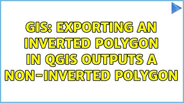 GIS: Exporting an inverted polygon in QGIS outputs a NON-inverted polygon