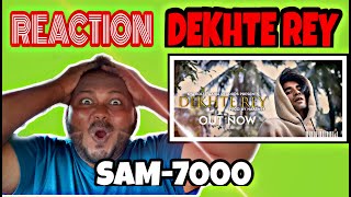 SAM7000 || DEKHTE REY || KYA BOLTE AAIBA EP [prod.by NAASH94] REACTION VIDEO