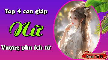 Top 4 con giáp nữ càng dịu dàng nhẹ nhàng cuộc đời càng giàu có vượng phu ích tử