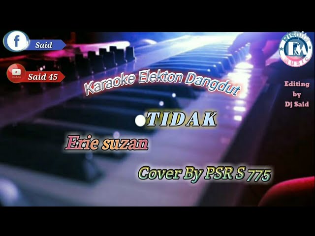Karaoke elekton Dangdut//Tidak//Erie suzan//Cover By PSR S775 class=