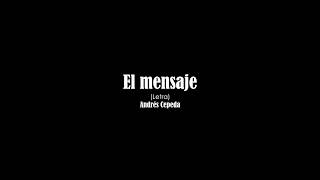 El Mensaje - Andrés Cepeda (Letra)