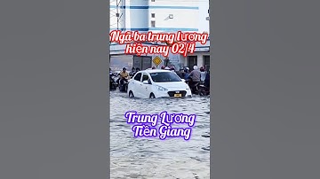 Ngã ba trung lương _ Tiền Giang nước ngập 02/04. #shorts . Cần Thơ Quê Tôi
