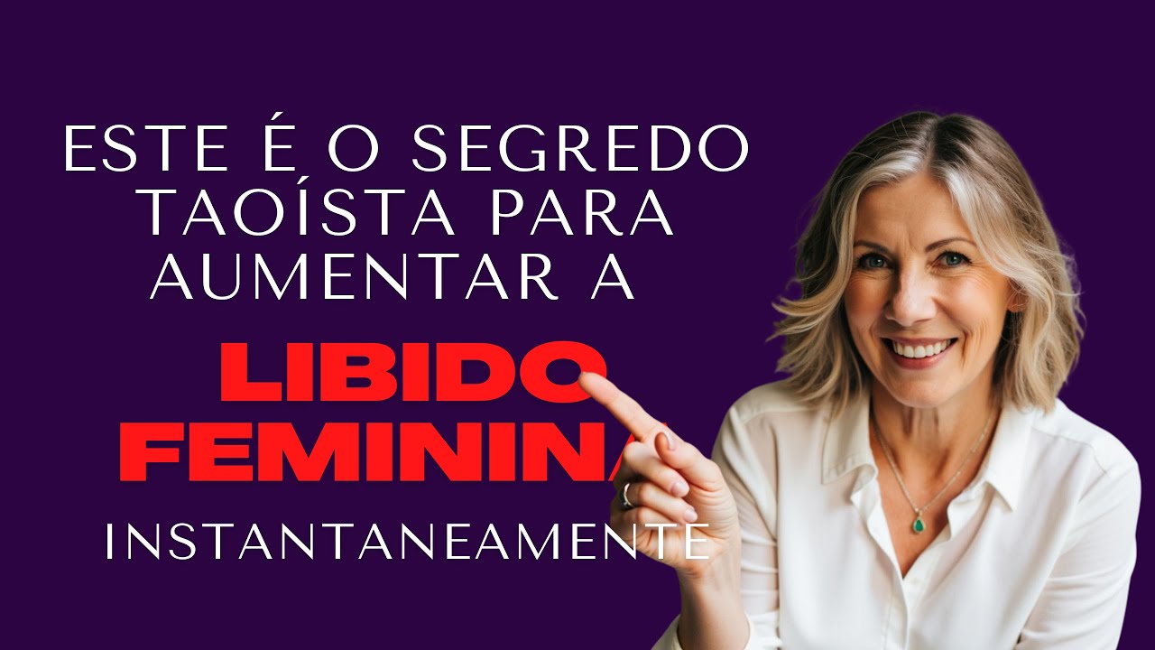 Segredo Taoísta para Aumentar a Libido Feminina Instantaneamente - YouTube