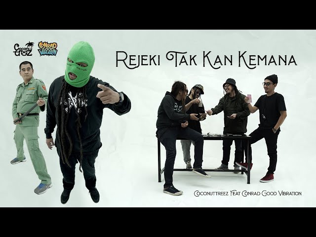 Coconuttreez Feat. Conrad Good Vibration - Rejeki Takkan Kemana | Official Music Video class=