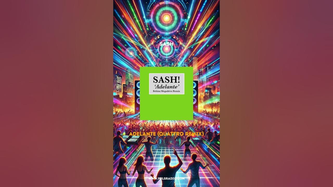 Sash - Adelante (Quattro Remix)