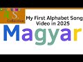 Hungarian Alphabet Song 2025 Version Hungarian Alphabet Song 2025 Version