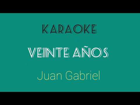 Veinte Años - Karaoke - Juan Gabriel