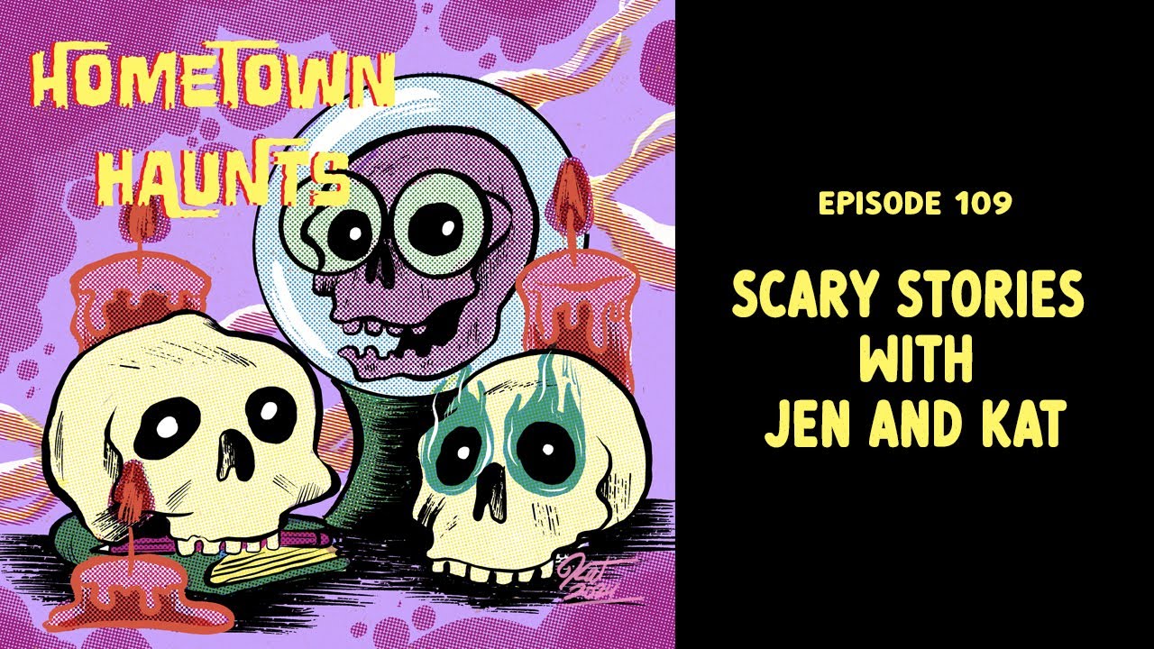 S5 Episode 109 SCARY STORIES WITH JEN AND KAT