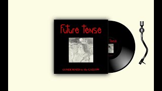 Future Tense  - Condemned to the Gallow
