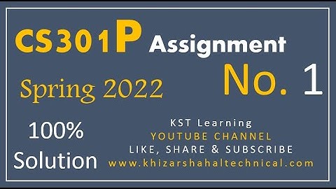 CS301P Assignment No 1 Solution Spring 2022 | CS301P Assignment 1 Solution 2022