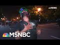 Police Fire Pepper Bullets At Protesters In Chaotic Washington, D.C. Scene | MSNBC