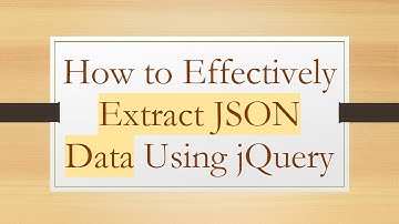 How to Effectively Extract JSON Data Using jQuery