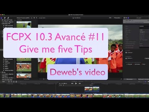 FCPX 10.3 avancé #11 Give me five Tips